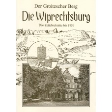Die Wiprechtsburg - Der Groitzscher Berg - Die Zeitabschnitte bis 1959